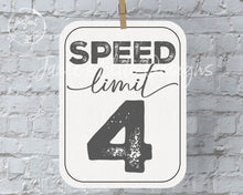 Load image into Gallery viewer, Need Four Speed Birthday Speed Limit Sign